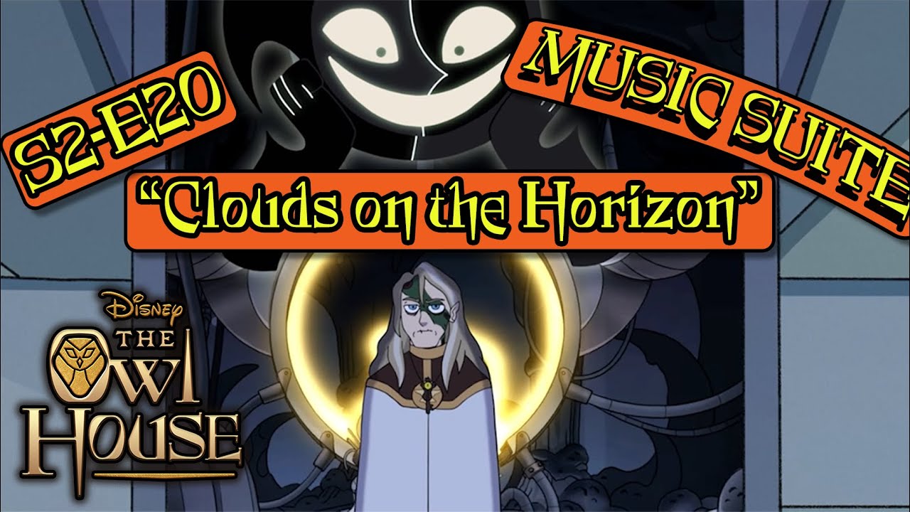 Owl House S2B OST &ndash; Ep. 20 &ldquo;Clouds on the Horizon&rdquo; MUSIC SUITE