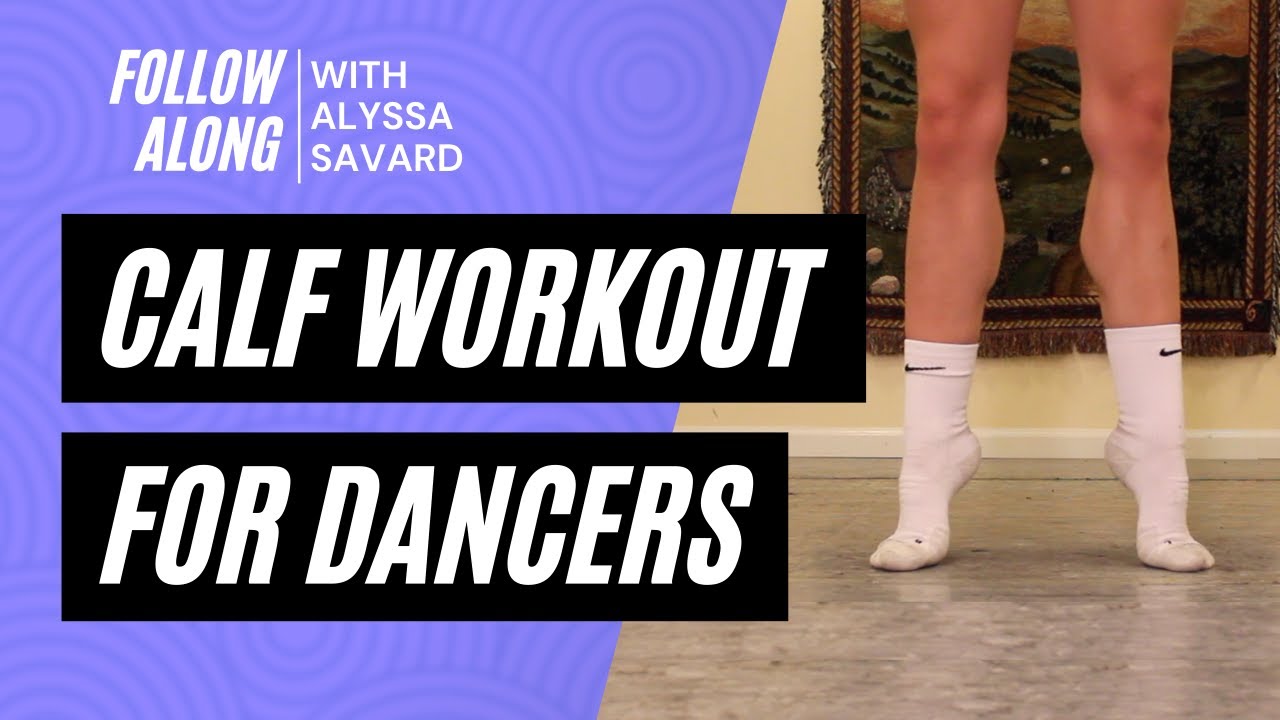 Calf Workout for Dancers | Alyssa Savard