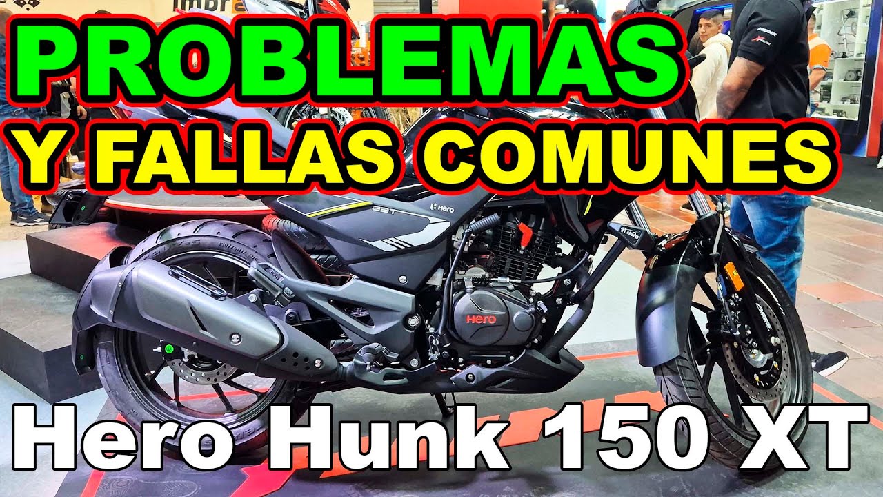 Hero Hunk 150 XT 2025 2026 PROBLEMAS Y FALLAS COMUNES Todo lo MALO y lo BUENO