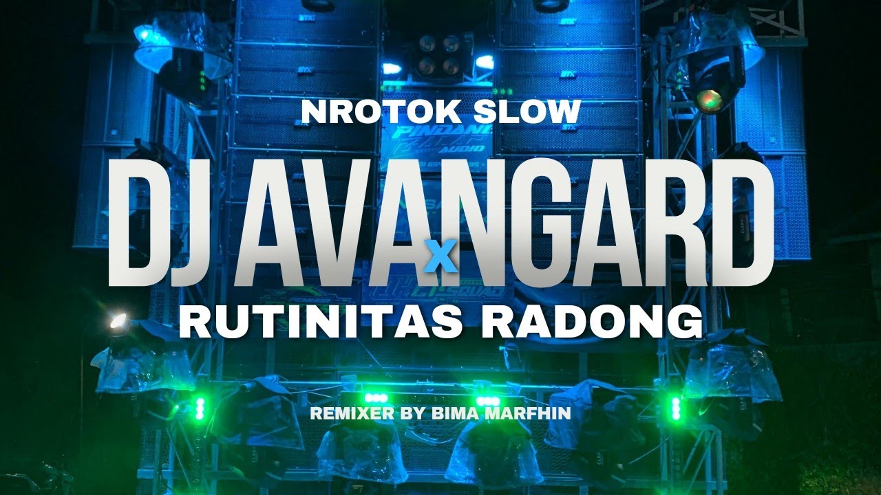 Dj Avangard x Rutinitas Radong Remixer by BIMAMARFHIN | FAHMI PROJECT FT RAHMATALFIN02