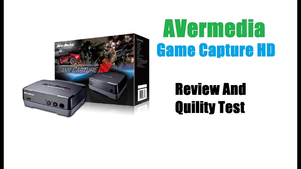 AVermedia Game Capture HD Review And Quality Test