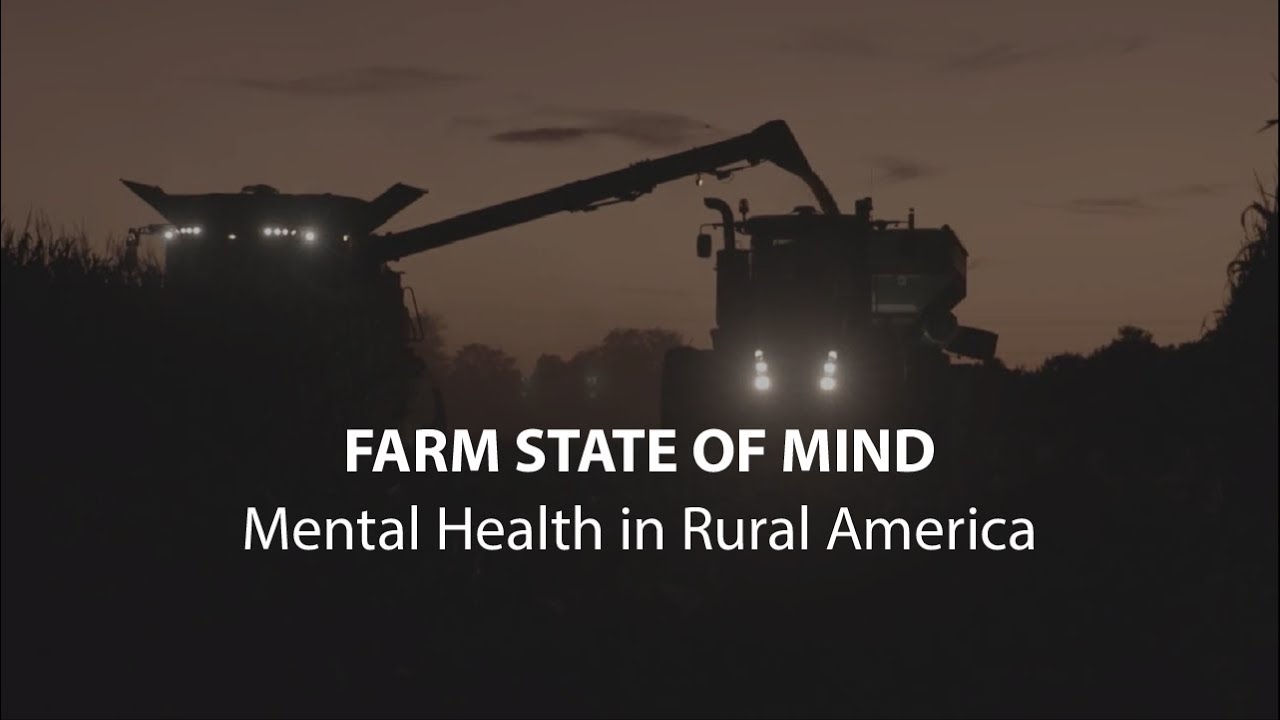 Farm State of Mind: Mental Health in Rural America
