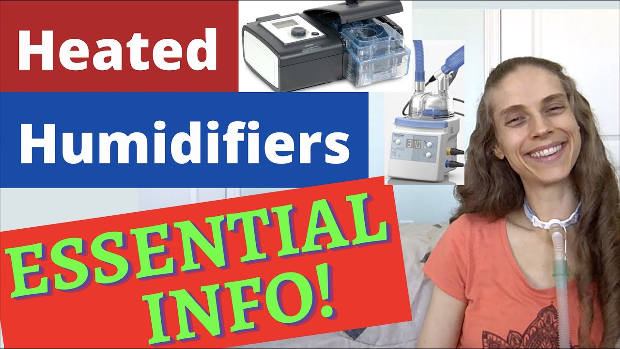 Heated Humidifiers: Essential Info & Troubleshooting Tips. Life with a Vent