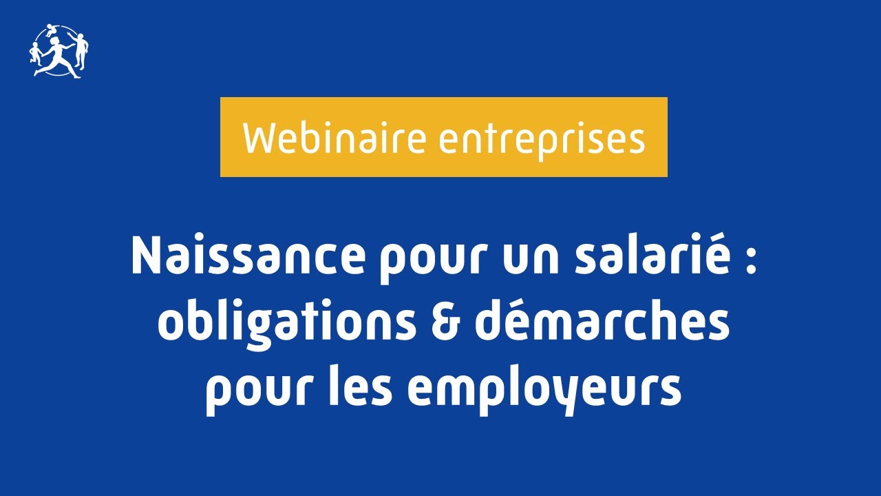 Webinaire 02/03/23 | Naissance pour un-e salarié-e : obligations & démarches pour les employeurs