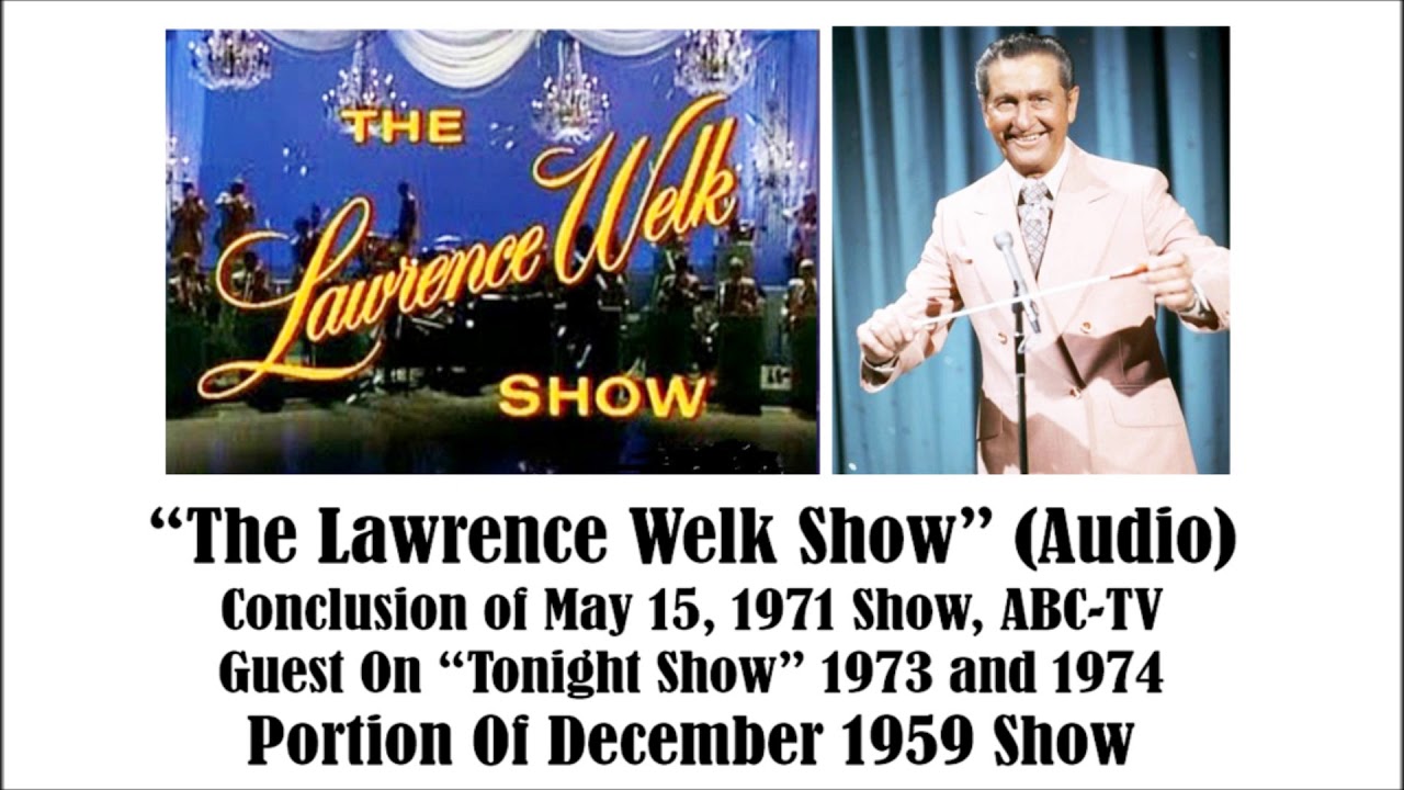 “THE LAWRENCE WELK SHOW,” MAY 15, 1971, OTHER WELK AUDIO
