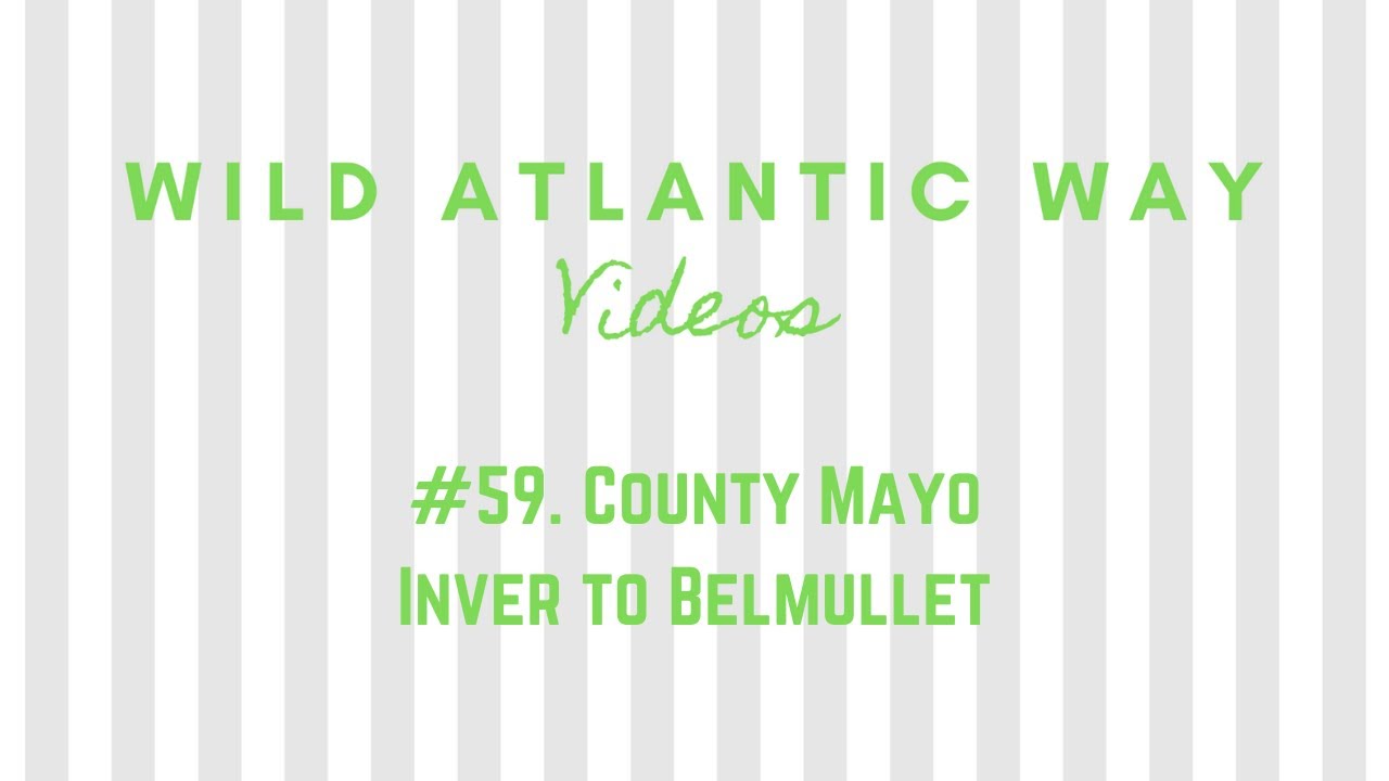 Wild Atlantic Way Road Video #59: County Mayo - Inver to Belmullet