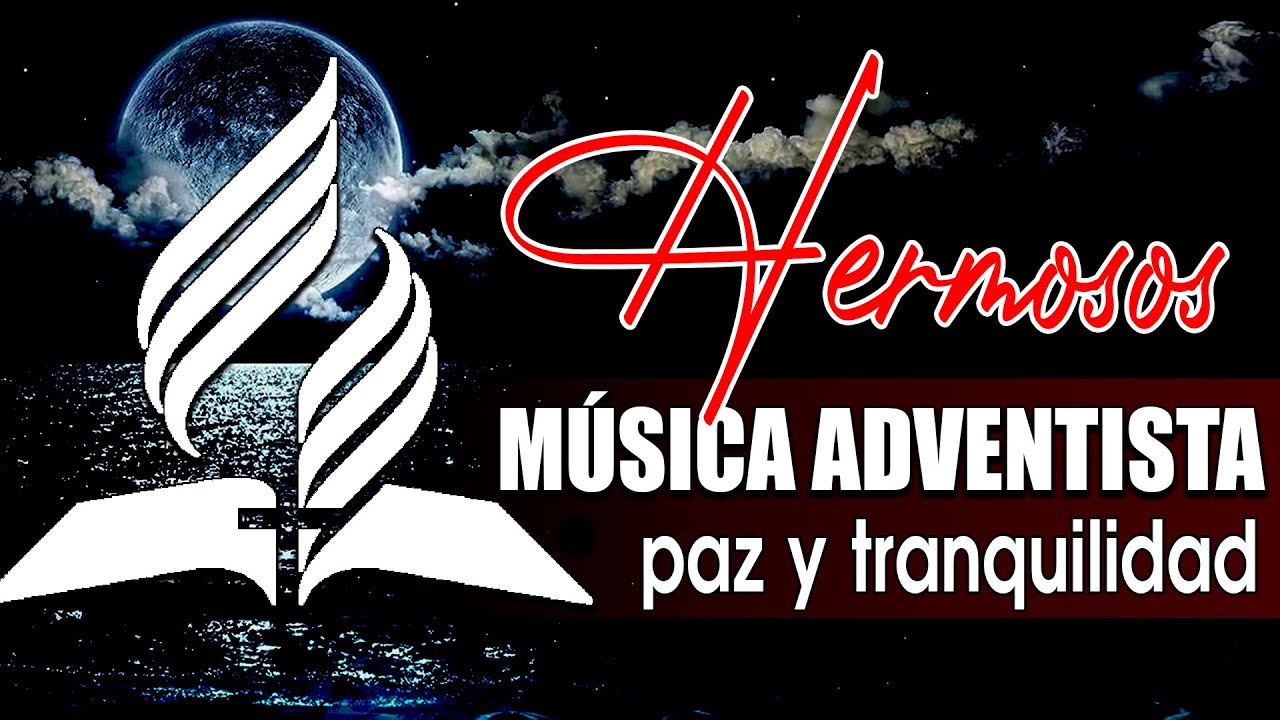 Musica Adventista Viejitas Pero Bonitas - Himnos Adventistas Para El ALma