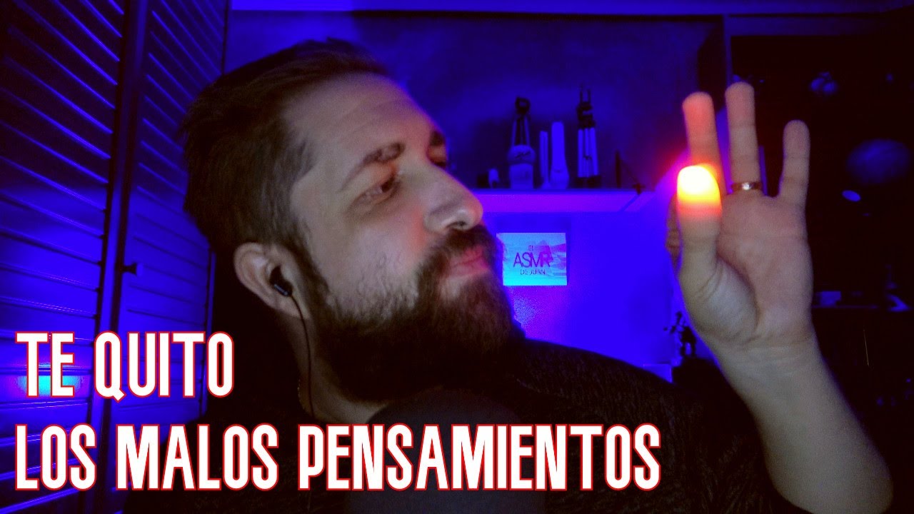 ASMR EN ESPAÑOL - TE QUITO LOS PENSAMIENTOS NEGATIVOS