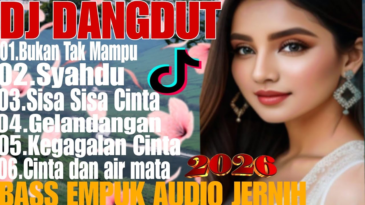 KEGAGALAN CINTA ‼️ DJ DANGDUT REMIX TERPOPULER SAAT INI ‼️ TRENDING VIRAL TIKTOK TERBARU 2026