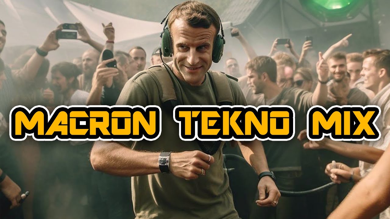 Macron Tekno Mix - Le Grand Défouloir Musical