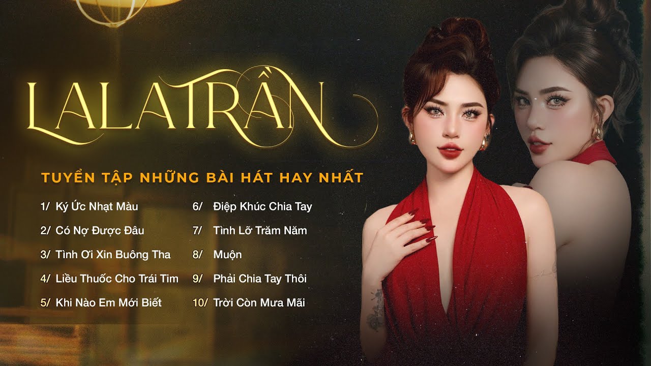 Tuyển Tập Nhạc Trẻ Ballad Trữ Tình Hay Nhất của LaLa Trần 2025 - Ký Ức Nhạt Màu, Có Nợ Được Đâu...