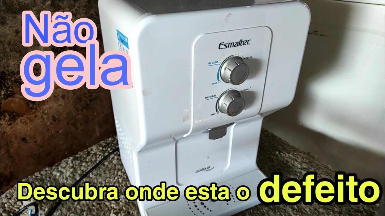 Bebedouro Esmaltec, purificador  não gela, como descubra onde está o defeito