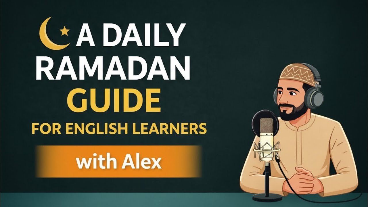 A Daily Ramadan Guide 🌙 | English Practice for Muslim Learners | @RealPodEnglish 