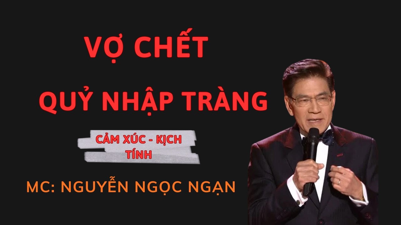 VỢ CHẾT QUỶ NHẬP TRÀNG : Đám Cưới Ma | Nguyễn Ngọc Ngạn