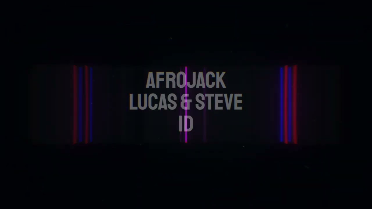 AFROJACK & LUCAS & STEVE - ID (HQ AUDIO)