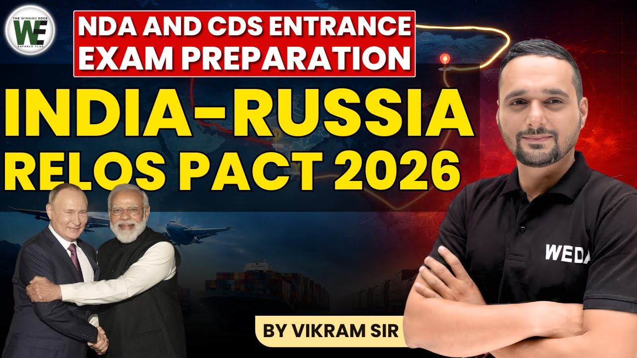 Reciprocal Exchange of Logistics Support Agreement between India and Russia | NDA and CDS Exam 2026