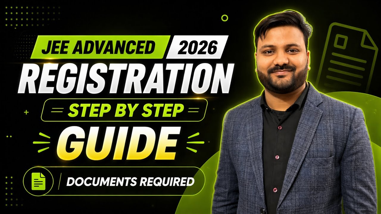 JEE Advanced 2026 Registration Complete Guide 💯 Form Fill, Documents, Fees Explained