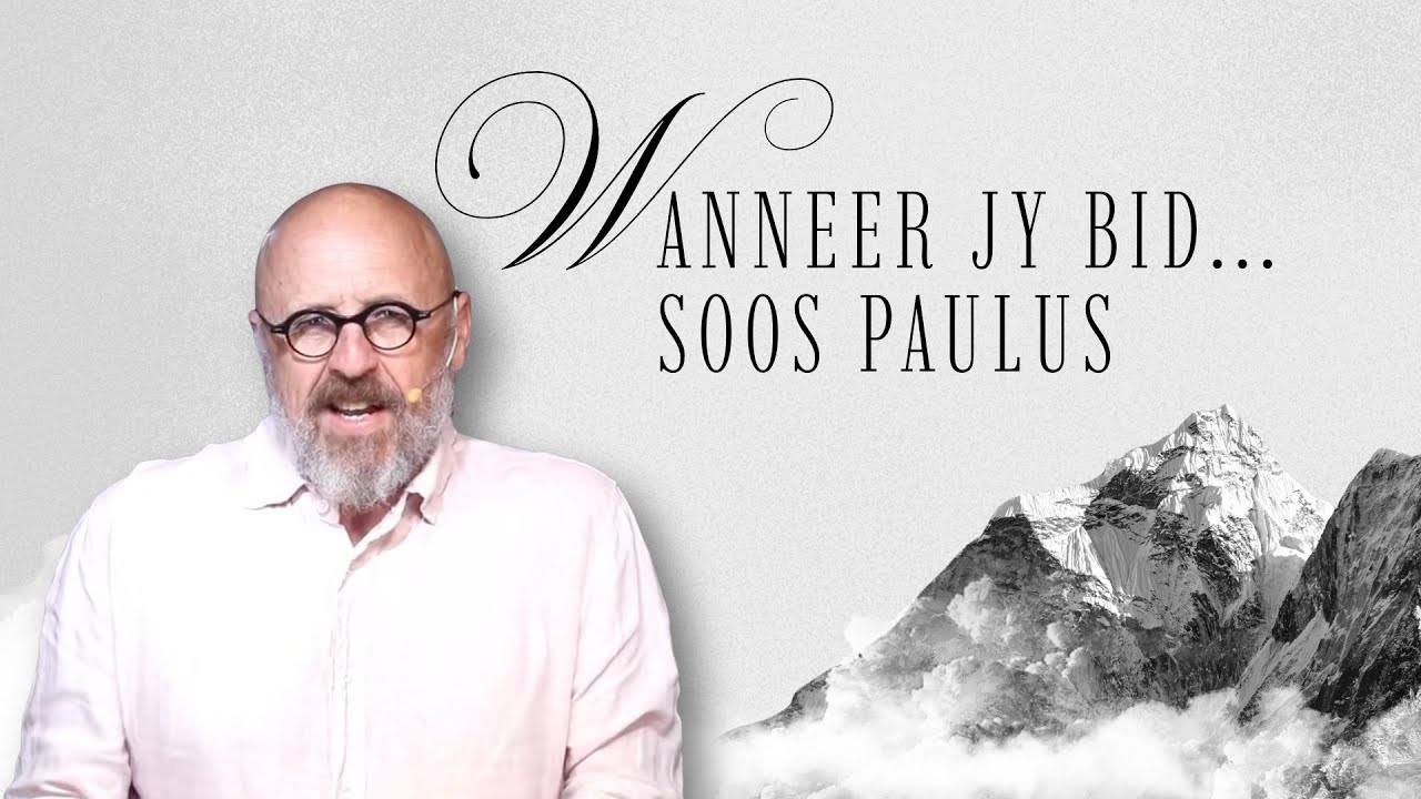 Eden Gemeente Aanlyn: Wanneer jy Bid... soos Paulus