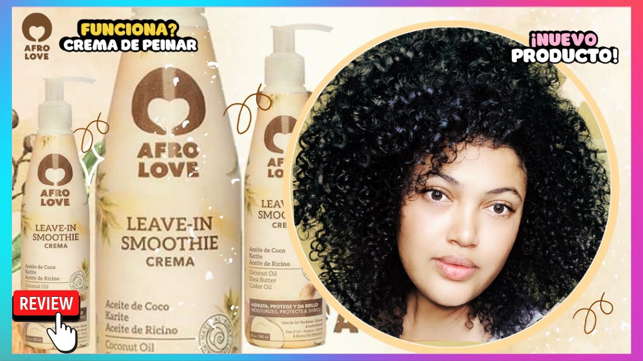 AFRO LOVE LEAVE IN SMOOTHIE RESEÑA DE AFRO LOVE PARA RIZOS @recuperandomisrizos