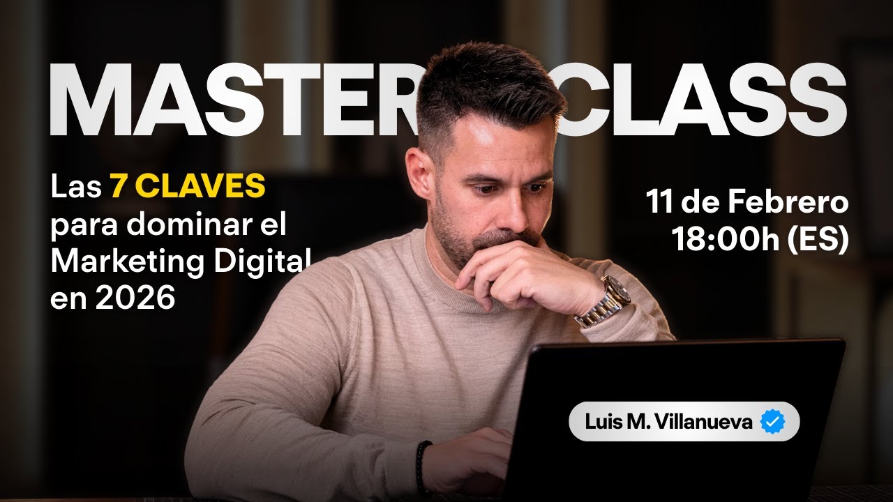 MasterClass | Las 7 Claves para dominar el Marketing Digital en 2026
