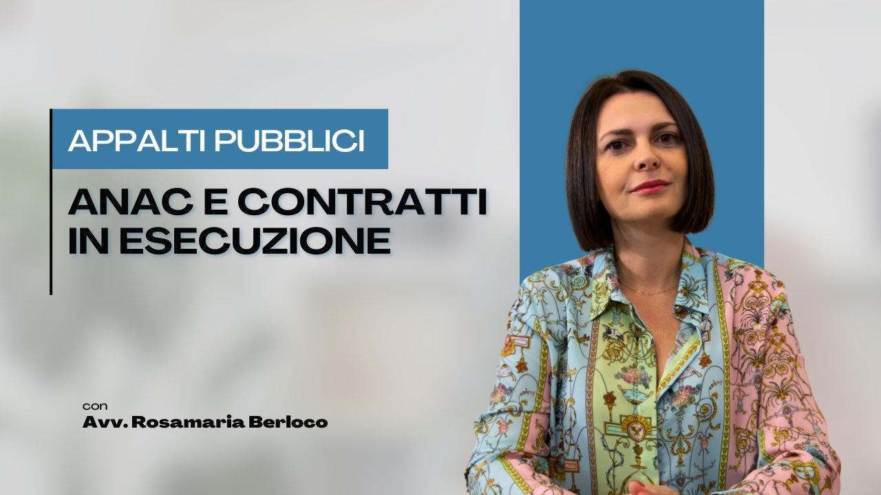 APPALTI PUBBLICI. ANAC e contratti in esecuzione