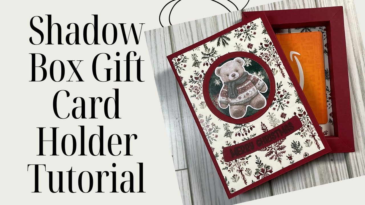 Tutorial: How to Create a Shadowbox Gift card Using the Shadow Box Punch Board