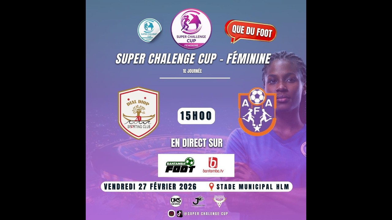 SUIVEZ EN DIRECT SUPER CHALLENGE CUP FEMININE DIAL DIOP VS AFA