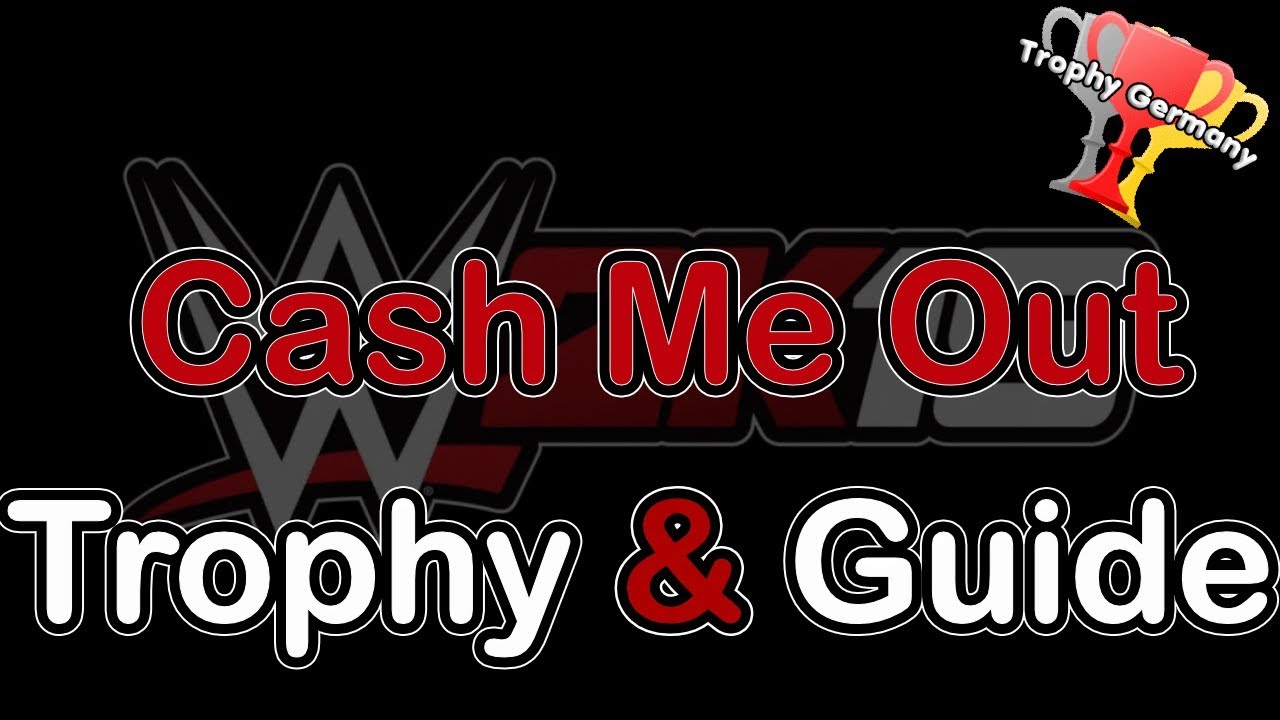 WWE 2K19 - Cash Me Out - Trophy / Achievement Guide (1080p 60fps)