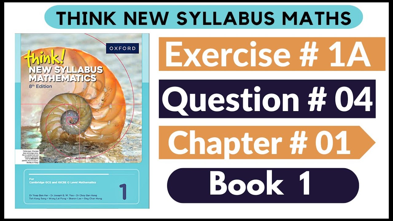 Exercise 1A Question no 04 Oxford Think New Syllabus Mathematics 8th Edition Solutions | Book 1 | D1