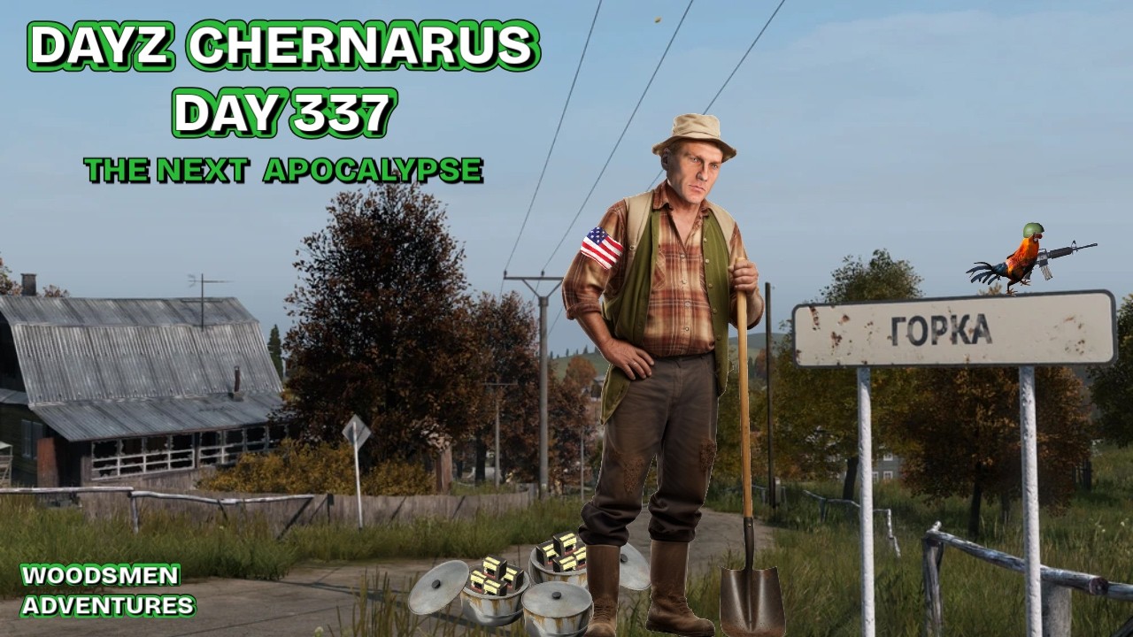 Day 337. The Next Apocalypse. Woodsmen Adventures in Chernarus.