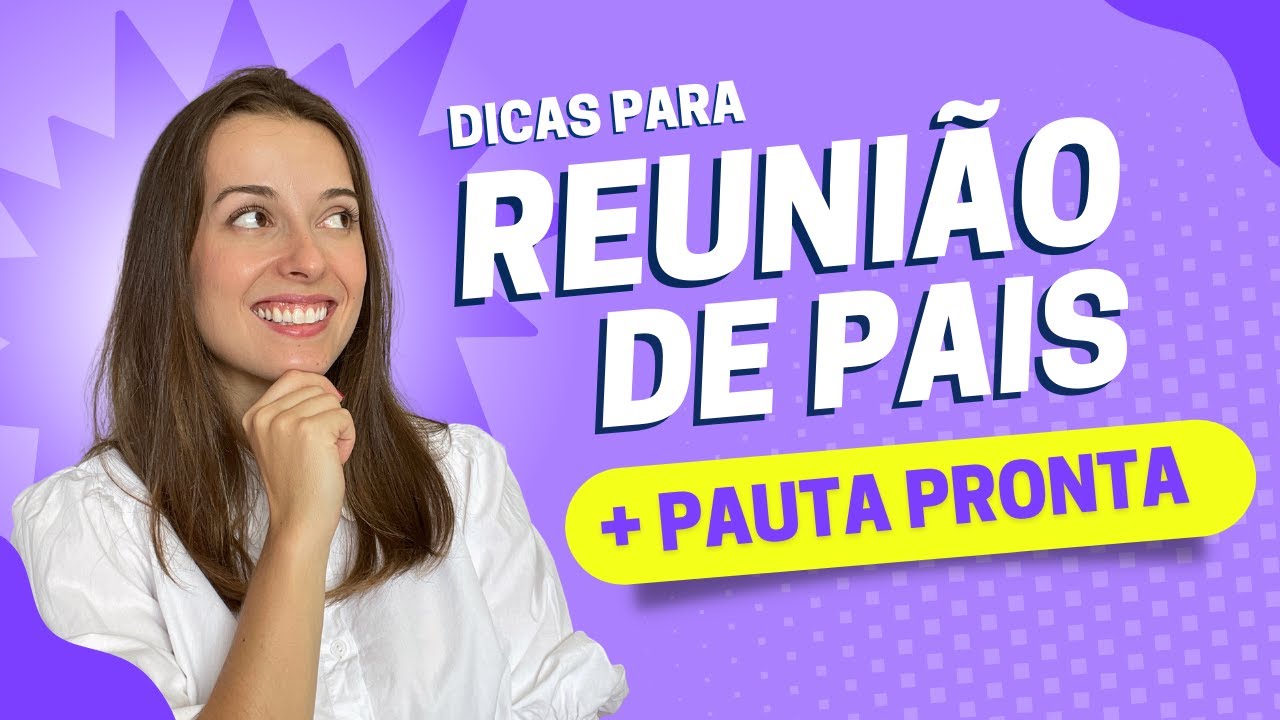Como se Preparar para a Reunião com os Pais | Pauta Pronta | Dica para professoras