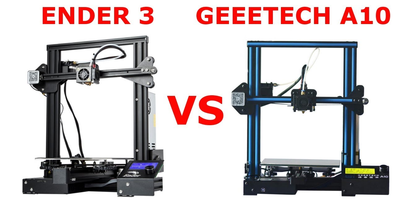 Ender 3 vs Geeetech A10