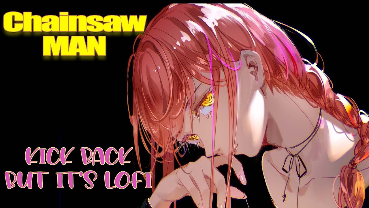 Kick Back ~ but it's lofi | Chainsaw Man OP