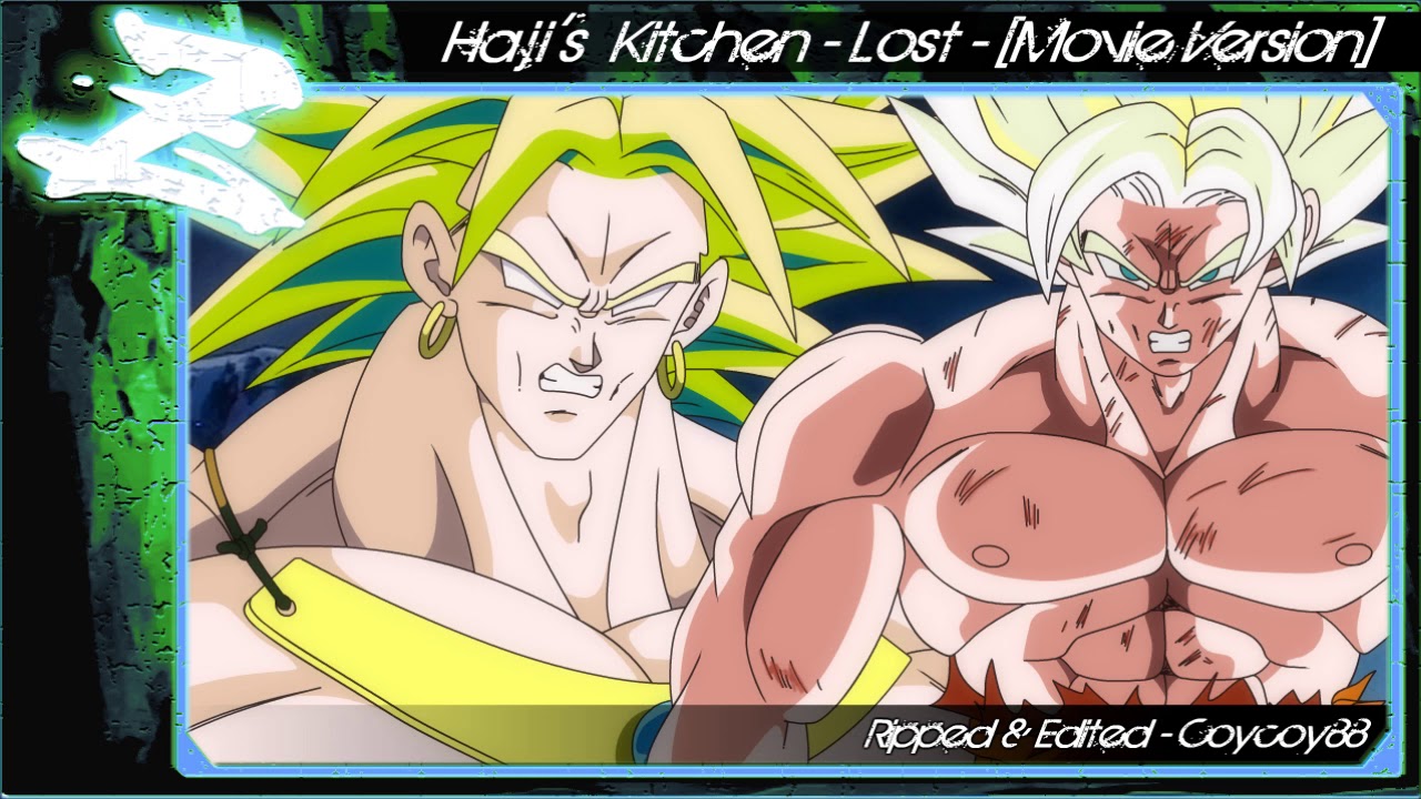 Broly - TLSS - Haji's Kitchen - Lost - [Movie Version]