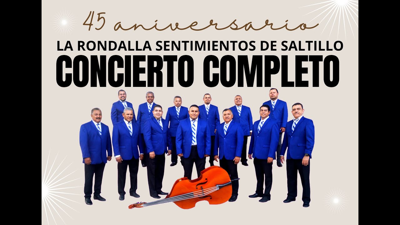 Concierto completo 45 Aniversario de la Rondalla Sentimientos de Saltillo Noviembre 2024