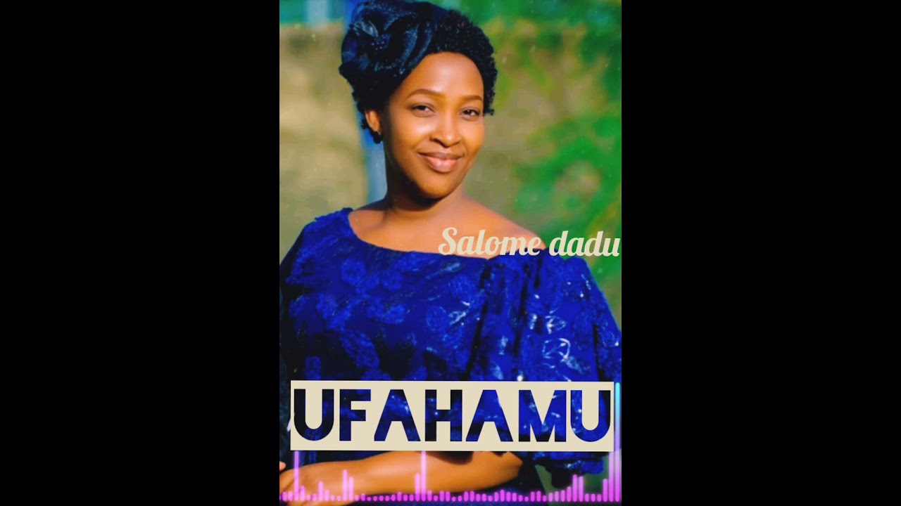 SALOME S DADU--UFAHAMU( OFFICIAL AUDIO)