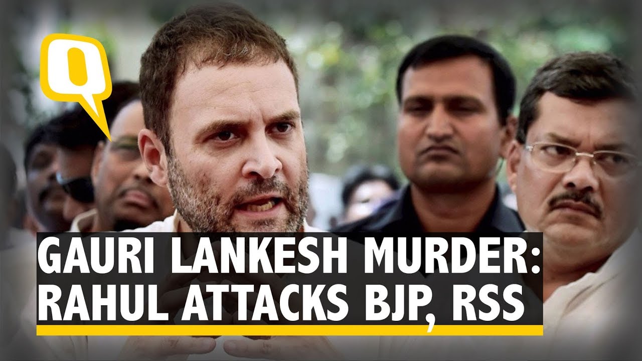 Gauri Lankesh Murder: Rahul Gandhi Hits Out At BJP, RSS - The Quint