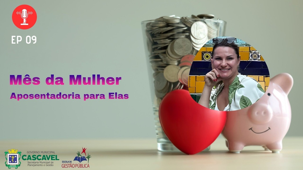 EGP Explica #09 | Mês da Mulher: Aposentadoria para Elas