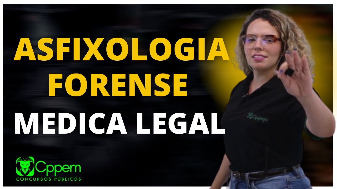 ASFIXIOLOGIA FORENSE - MEDICINA LEGAL 2021 [CURSO GRATUITO]