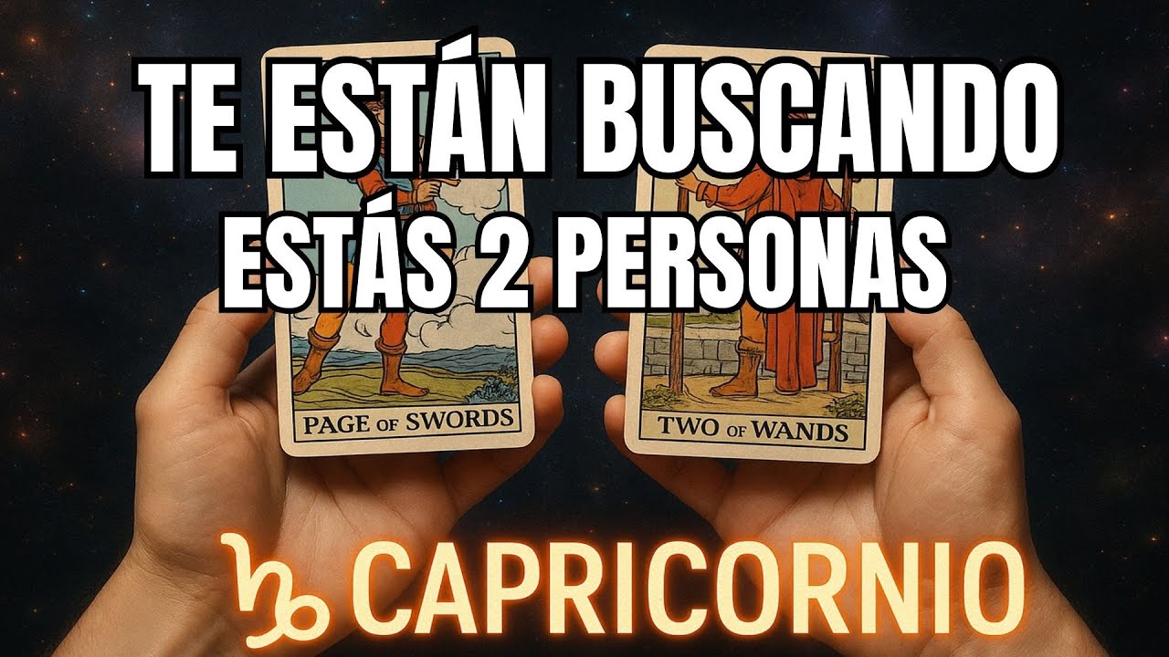 CAPRICORNIO♑URGENTE 🚨 TE ESTÁN BUSCANDO ESTÁS 2 Personas ‼️‼️