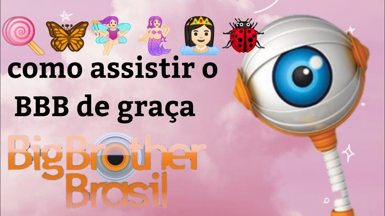 como assistir BBB de gra&ccedil;a 🦋❤️