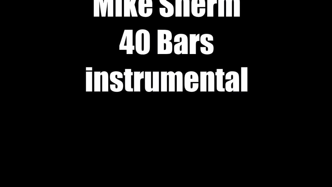 Mike Sherm - 40 bars (Instrumental