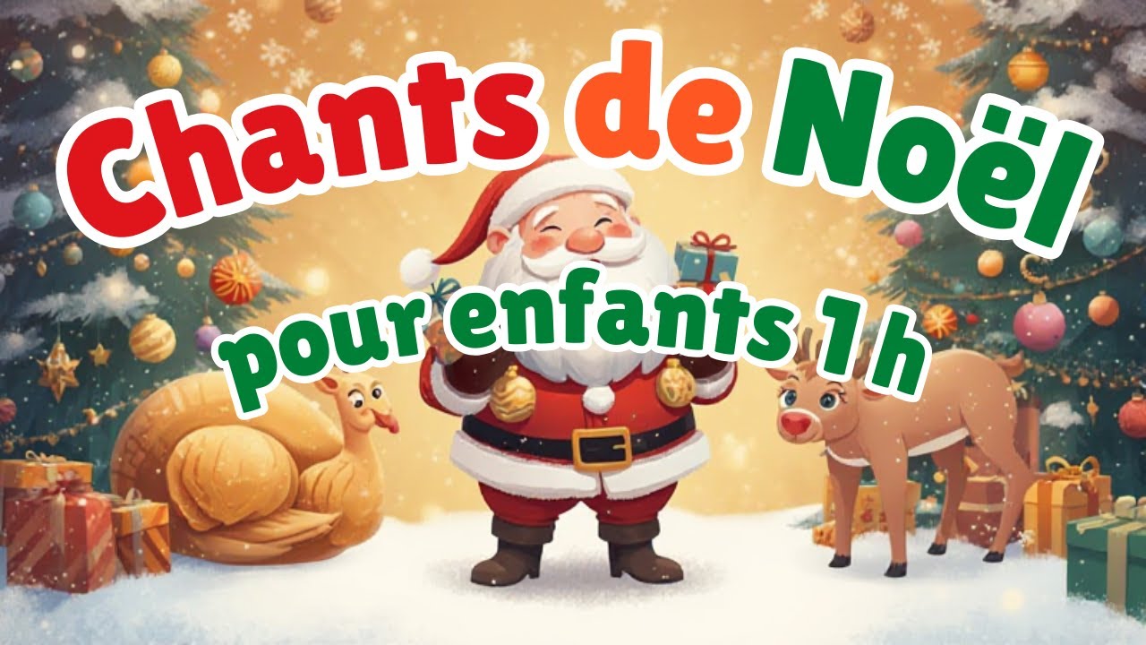Chanson Française pour Enfants – Noël Magique pendant 1 Heure | Comptines et Musique Douce