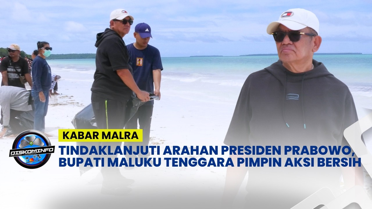 Tindaklanjuti Arahan Presiden Prabowo,Bupati Maluku Tenggara pimpin aksi bersih