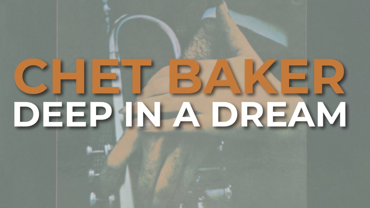 Chet Baker - Deep In A Dream (Official Audio)