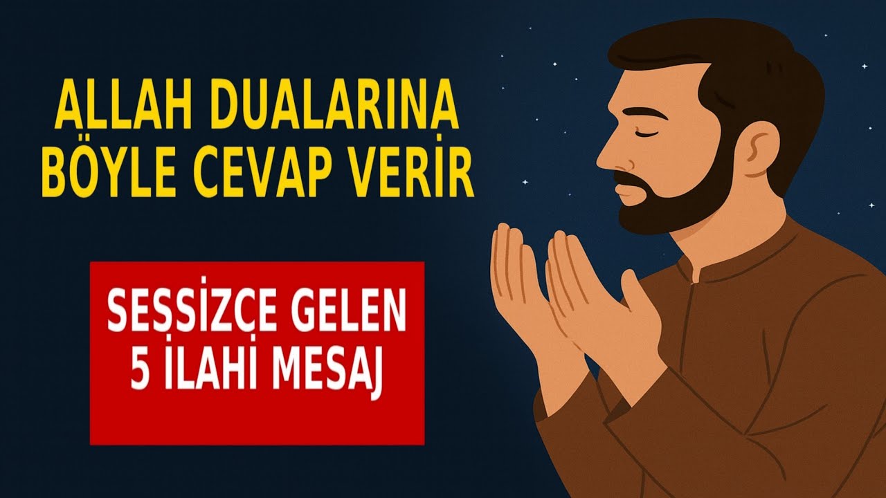 ALLAH DUALARINA B&Ouml;YLE CEVAP VERİR SESSİZCE GELEN 5 İLAHİ MESAJ 