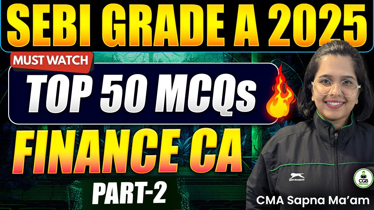 SEBI Grade A 2025 |Top 50 Finance Current Affairs |Last Minute Revision |SEBI Marathon |SEBI Costing