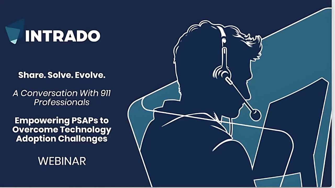 Share.Solve.Evolve Webinar: Empowering PSAPs to Overcome Technology Adoption Challenges