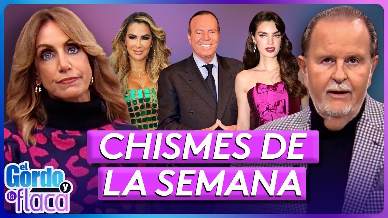Julio Iglesias, Nadia Ferreira y Ninel Conde | Lo Mejor de la Semana | El Gordo y La Flaca