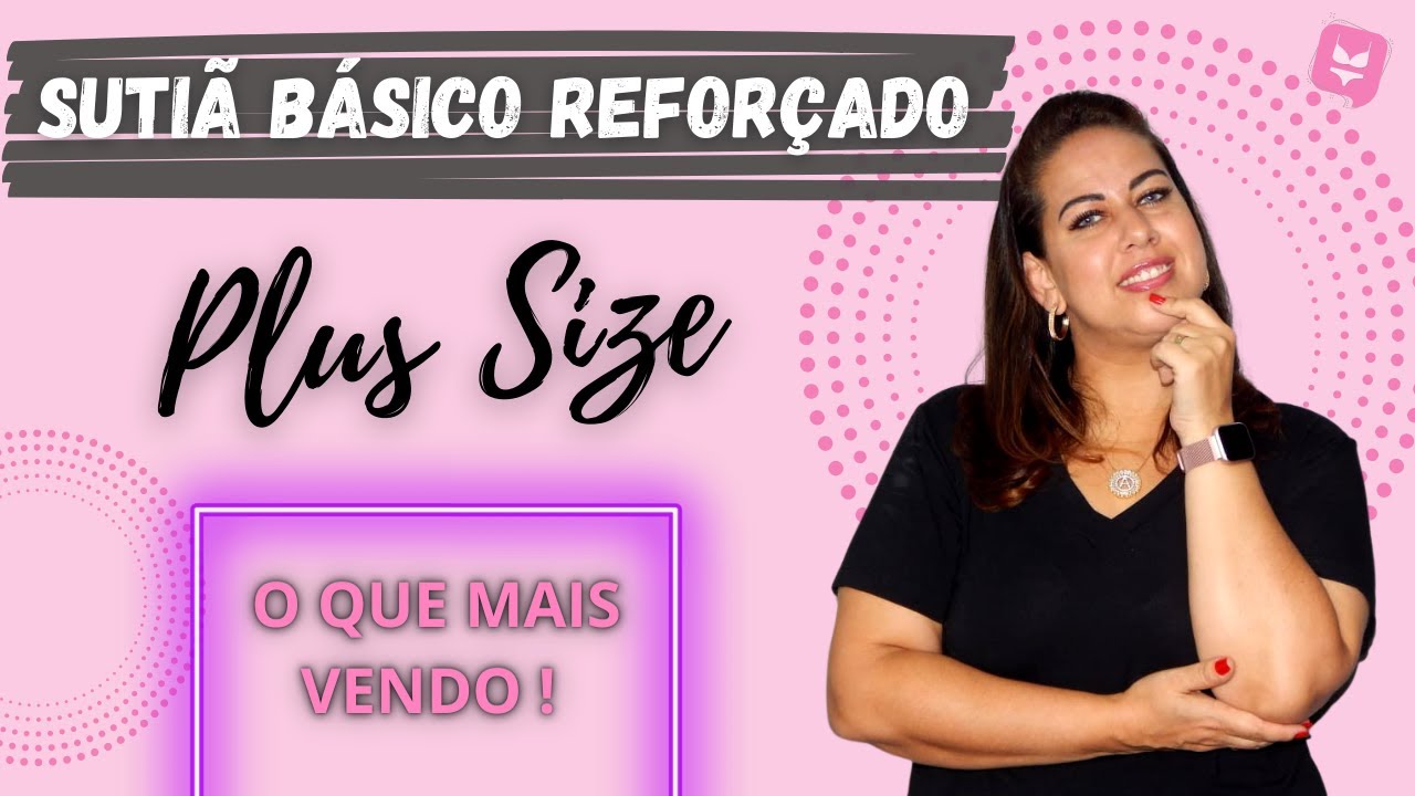 VEJA COMO FAZER SUTIÃ BÁSICO PLUS SIZE /AULA DE CORTE E COSTURA/MODELAGEM PLUS SIZE.